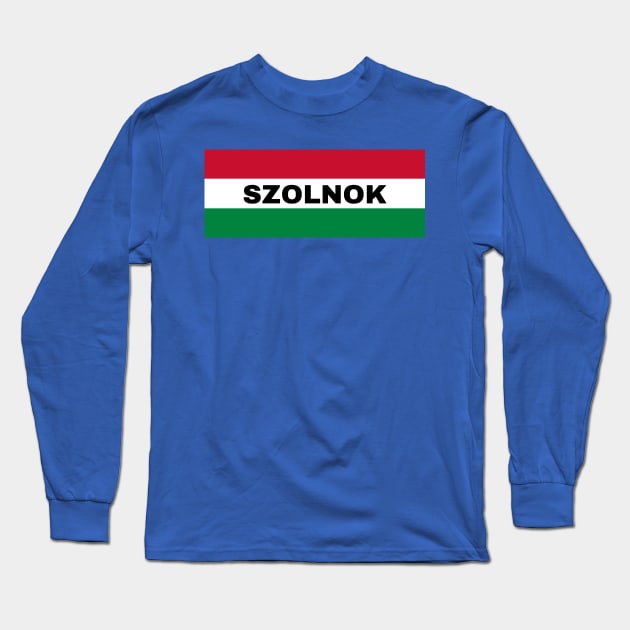 Szolnok City in Hungarian Flag Long Sleeve T-Shirt by aybe7elf